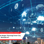 Transformasi Kota dengan Teknologi Smart City Berbasis IoT